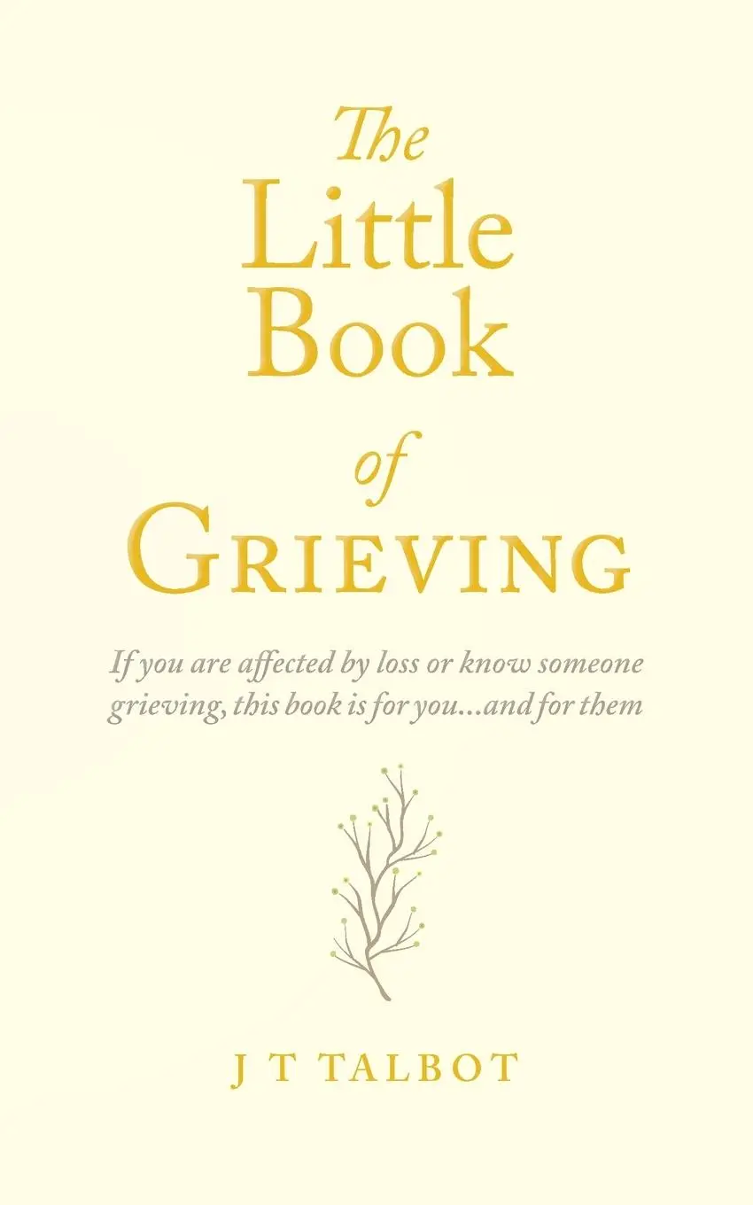 Cover: 9781913179922 | The Little Book of Grieving | J T Talbot | Taschenbuch | Englisch