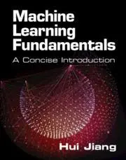 Cover: 9781108940023 | Machine Learning Fundamentals | A Concise Introduction | Hui Jiang