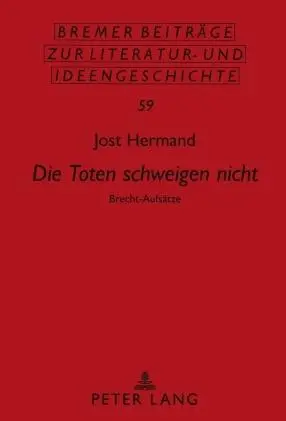 Cover: 9783631600023 | «Die Toten schweigen nicht» | Brecht-Aufsätze | Jost Hermand | Buch