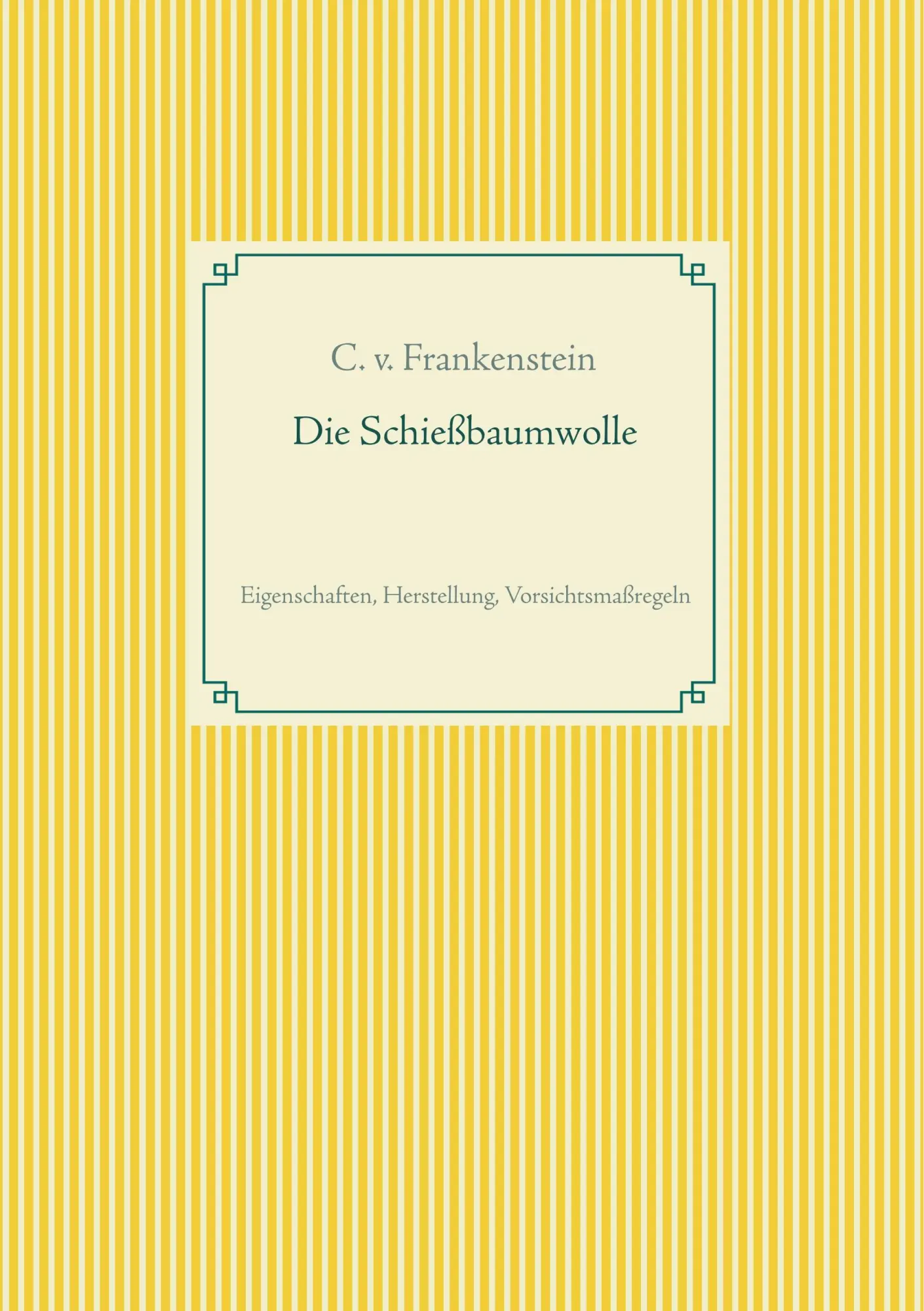 Cover: 9783735720023 | Die Schiessbaumwolle | Eigenschaften, Herstellung, Vorsichtsmaßregeln