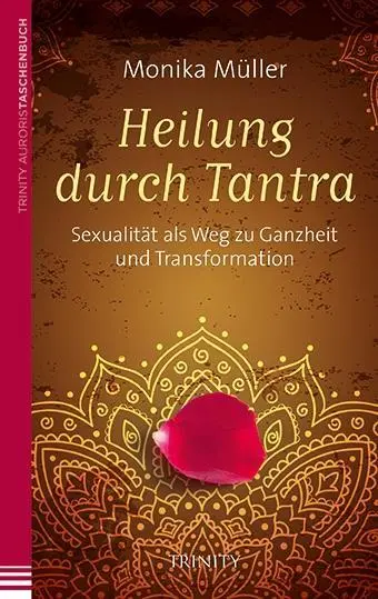 Cover: 9783955500023 | Heilung durch Tantra | Monika Müller | Taschenbuch | 438 S. | Deutsch