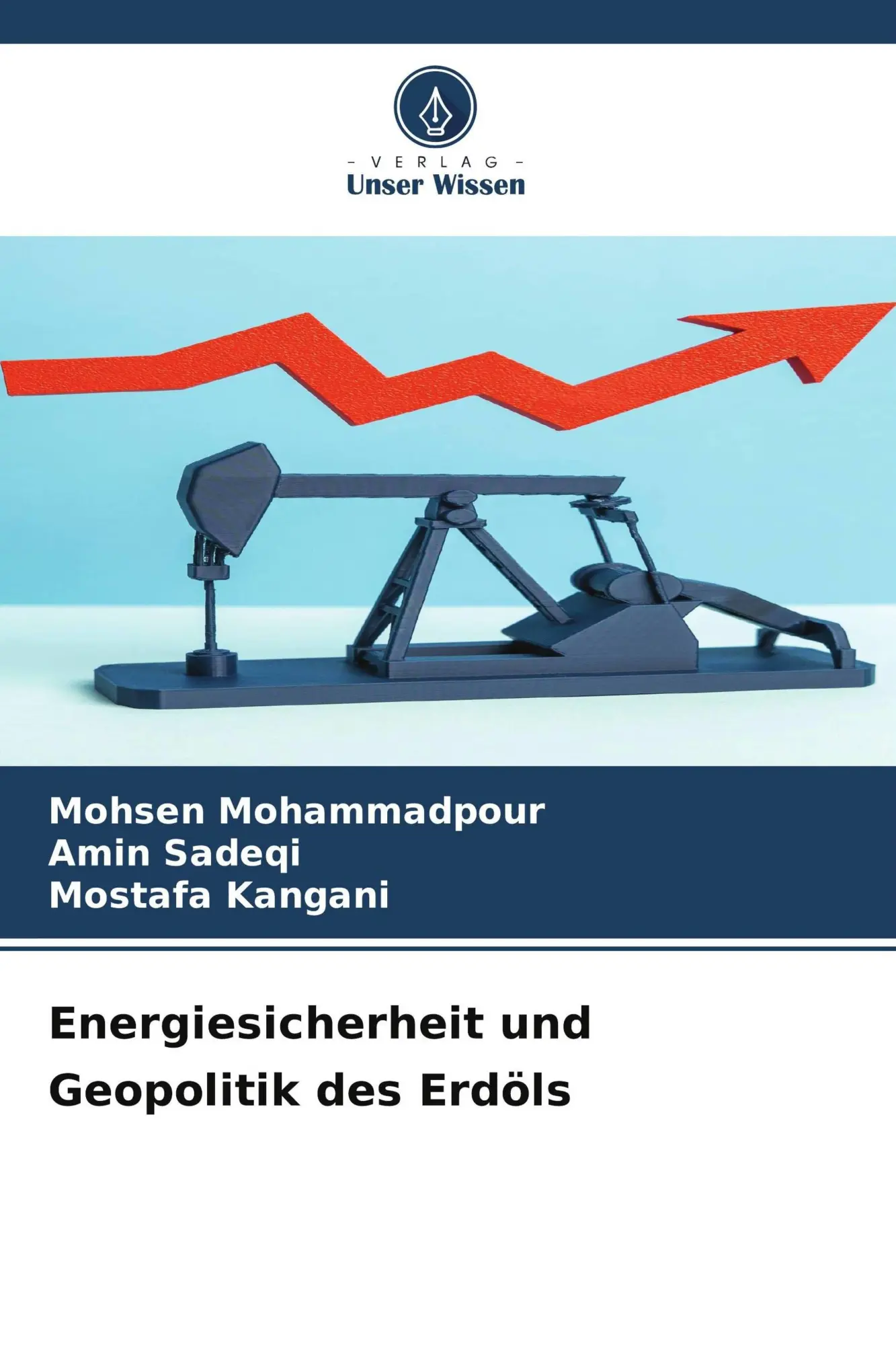 Cover: 9786209590023 | Energiesicherheit und Geopolitik des Erdöls | Mohammadpour (u. a.)