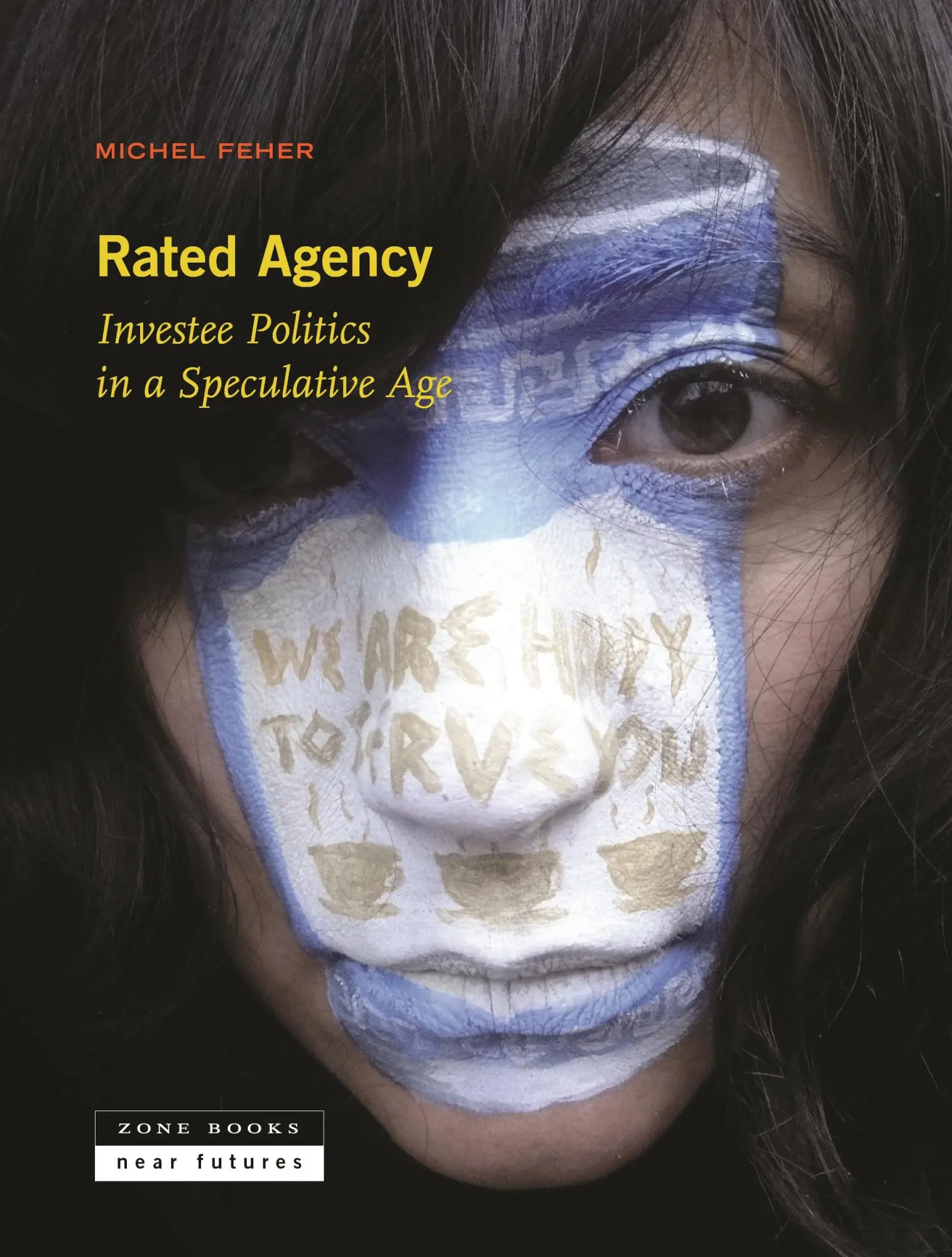 Cover: 9781942130123 | Rated Agency | Investee Politics in a Speculative Age | Michel Feher