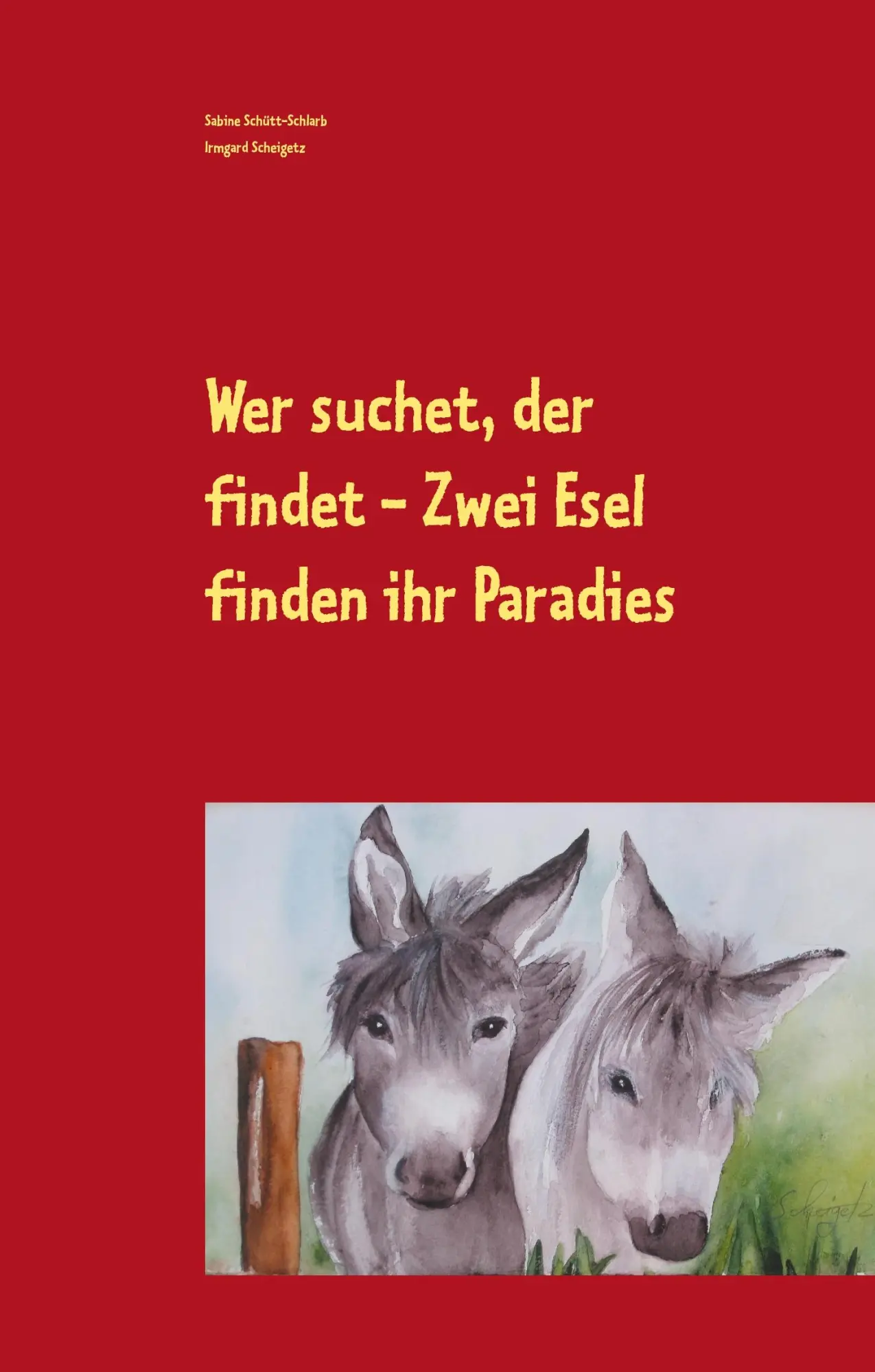 Cover: 9783732290123 | Wer suchet, der findet - Zwei Esel finden ihr Paradies | Buch | 24 S.