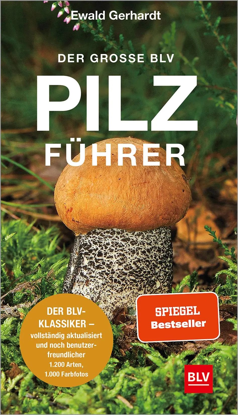 Cover: 9783967470123 | Der große BLV Pilzführer | Ewald Gerhardt | Taschenbuch | 736 S. | BLV