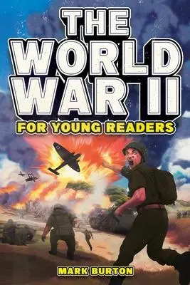 Cover: 9798890950123 | The World War 2 for Young Readers | Mark Burton | Taschenbuch | 2023