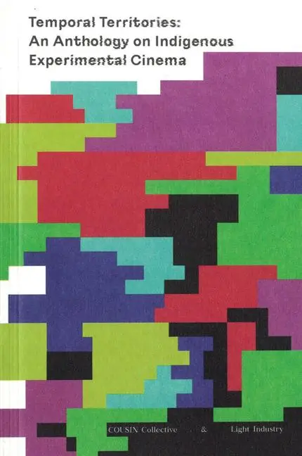 Cover: 9780997910223 | Temporal Territories: An Anthology on Indigenous Experimental Cinema