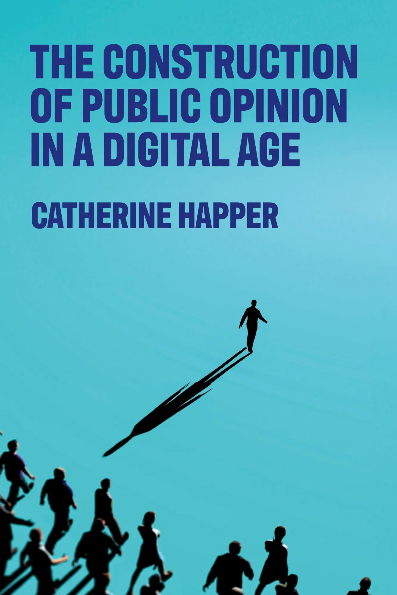 Cover: 9781526180223 | The construction of public opinion in a digital age | Catherine Happer