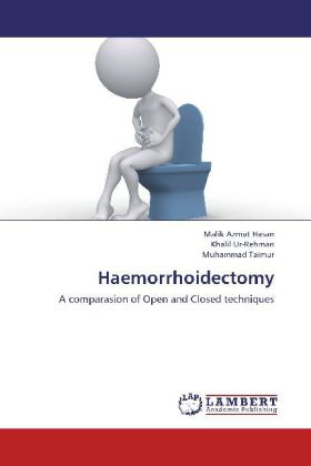 Haemorrhoidectomy | A comparasion of Open and Closed techniques | Malik Azmat Hasan (u. a.) | Taschenbuch | Englisch | LAP Lambert Academic Publishing | EAN 9783659260223 - Hasan, Malik Azmat