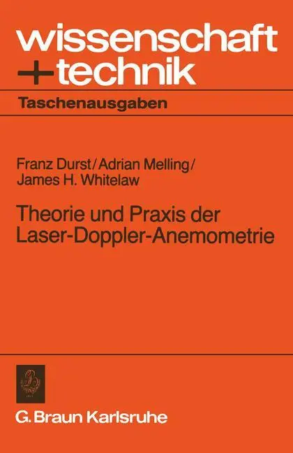Cover: 9783765020223 | Theorie und Praxis der Laser-Doppler-Anemometrie | Franz Durst (u. a.)
