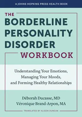 Cover: 9781421440323 | The Borderline Personality Disorder Workbook | Déborah Ducasse (u. a.)