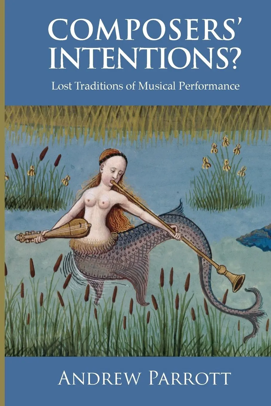 Cover: 9781783270323 | Composers' Intentions? | Lost Traditions of Musical Performance | Buch