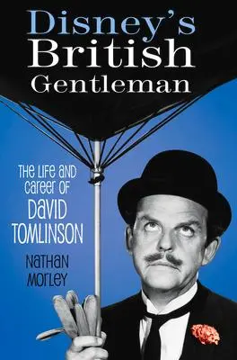 Cover: 9781803990323 | Disney's British Gentleman: The Life and Career of David Tomlinson