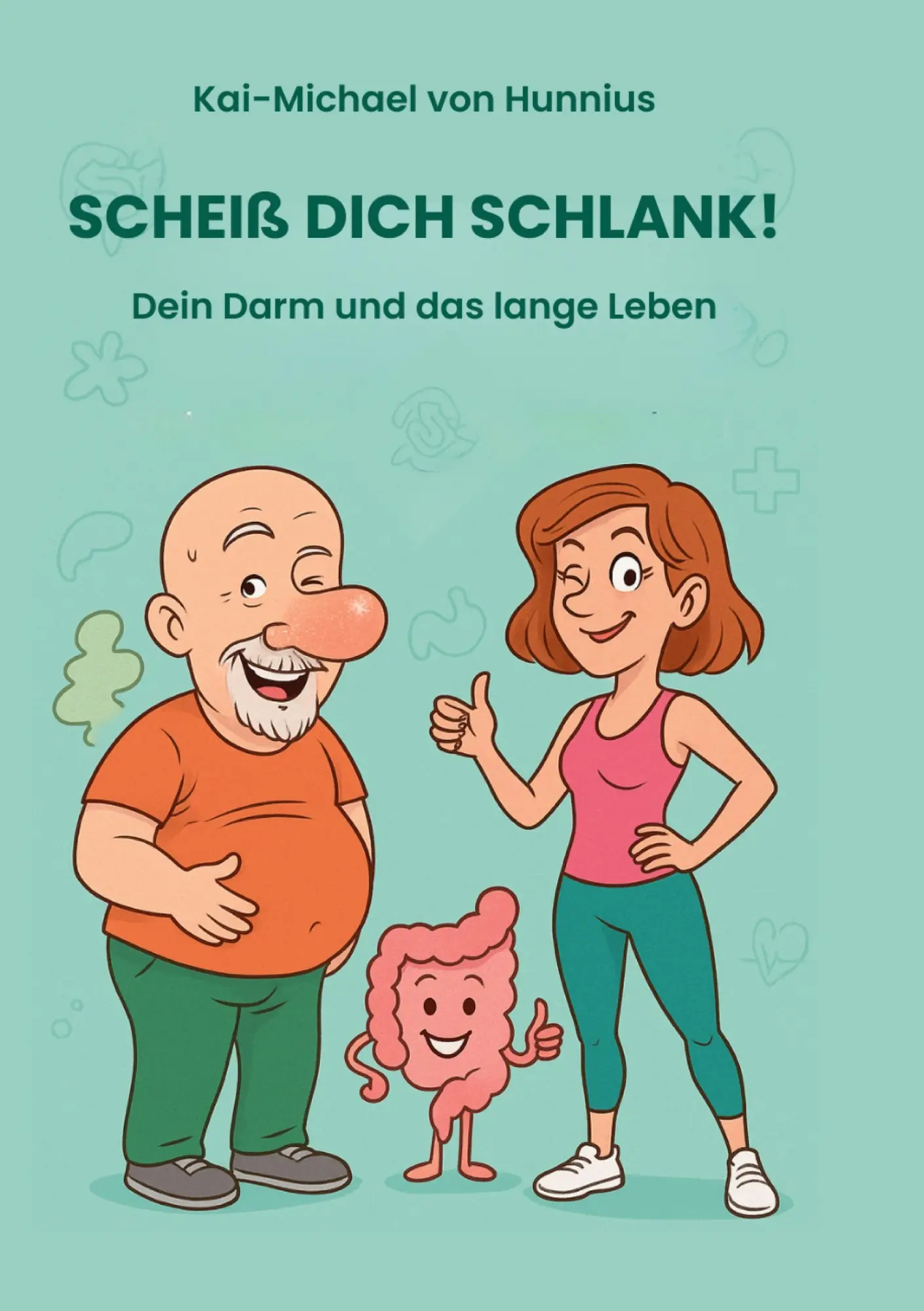 Cover: 9783695100323 | Scheiß Dich Schlank | Der Darm und das lange Leben | Hunnius | Buch