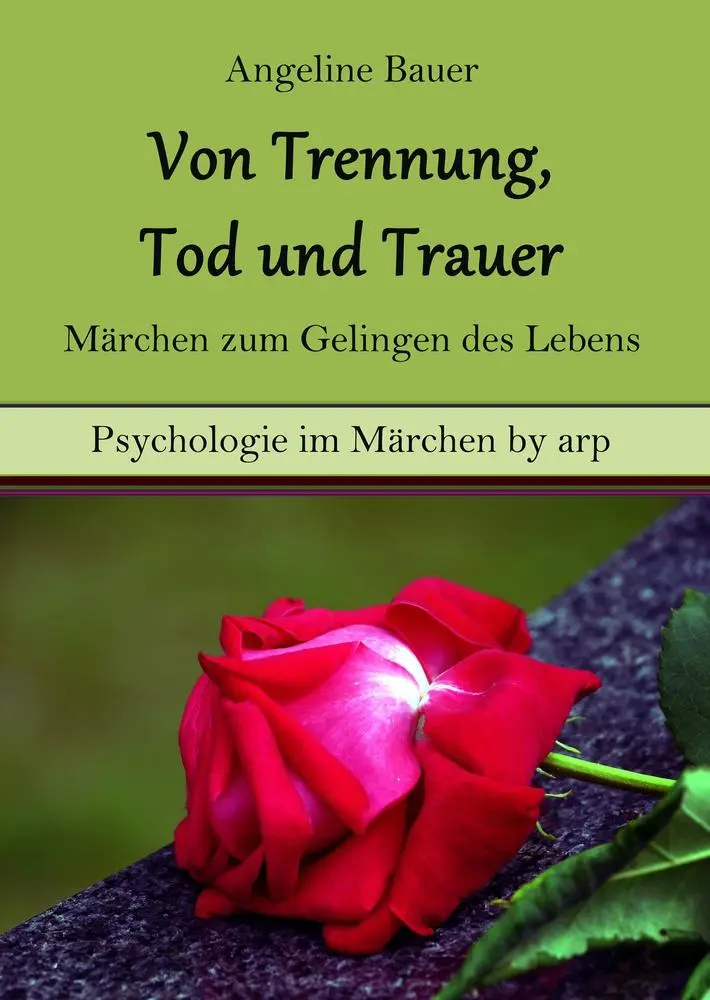 Cover: 9783946280323 | Von Trennung, Tod und Trauer ¿ Märchen zum Gelingen des Lebens | Bauer