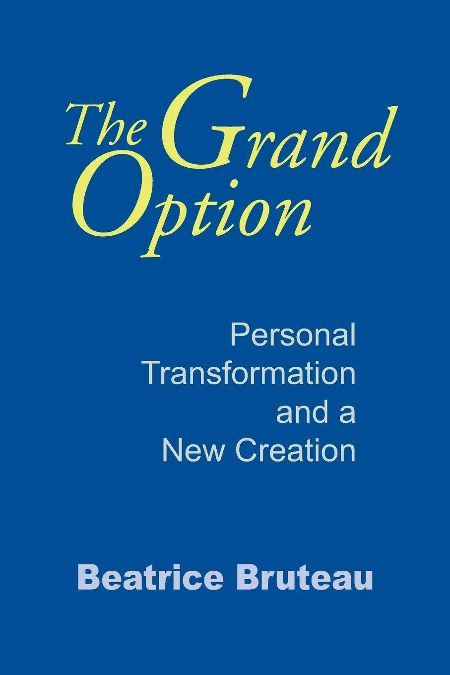Cover: 9780268010423 | The Grand Option | Personal Transformation and a New Creation | Buch