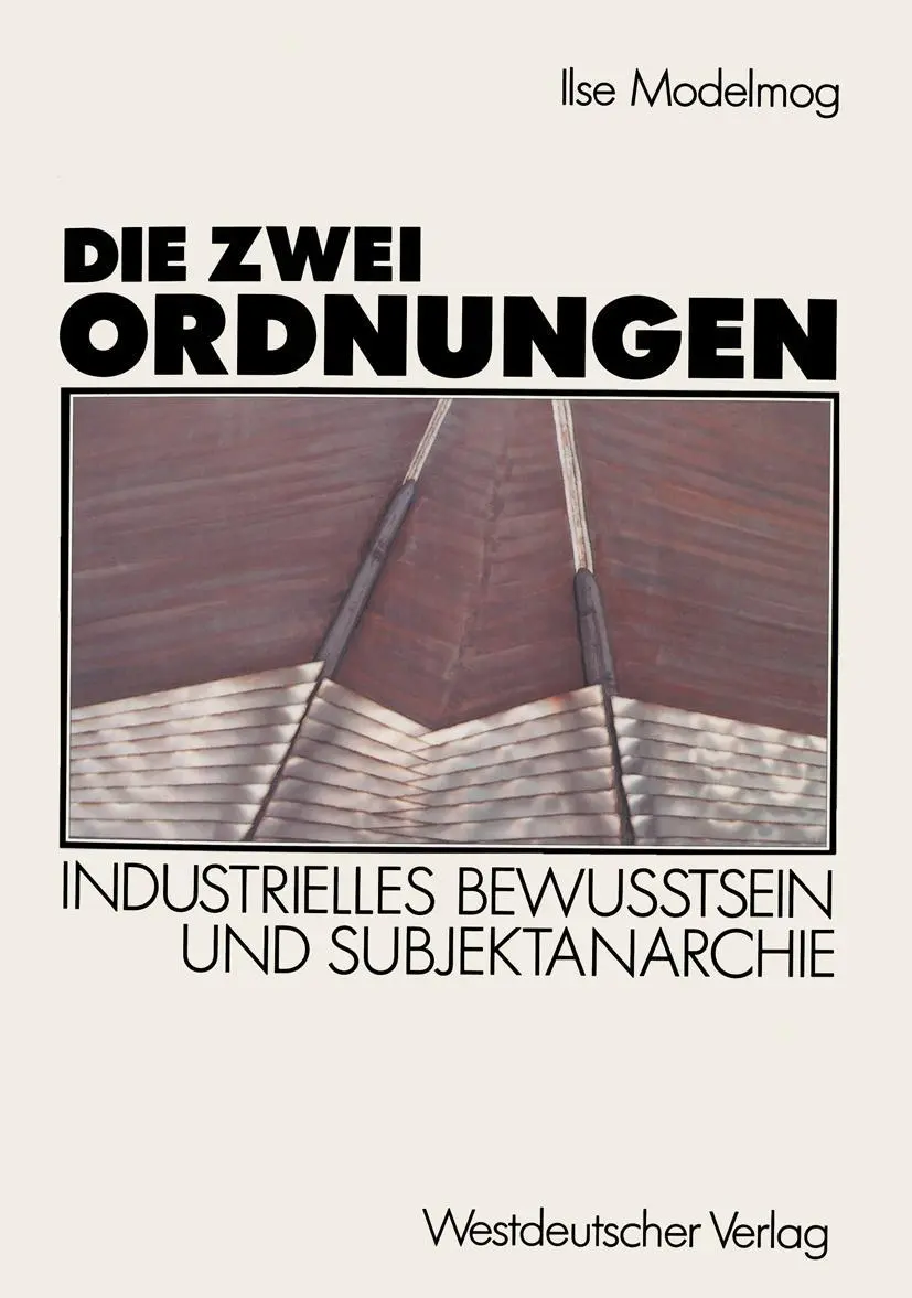 Cover: 9783531120423 | Die zwei Ordnungen | Industrielles Bewußtsein und Subjektanarchie