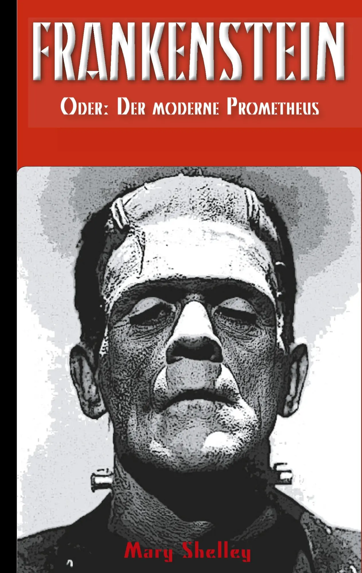 Cover: 9783750460423 | Frankenstein (oder: Der moderne Prometheus) | Shelley | Taschenbuch
