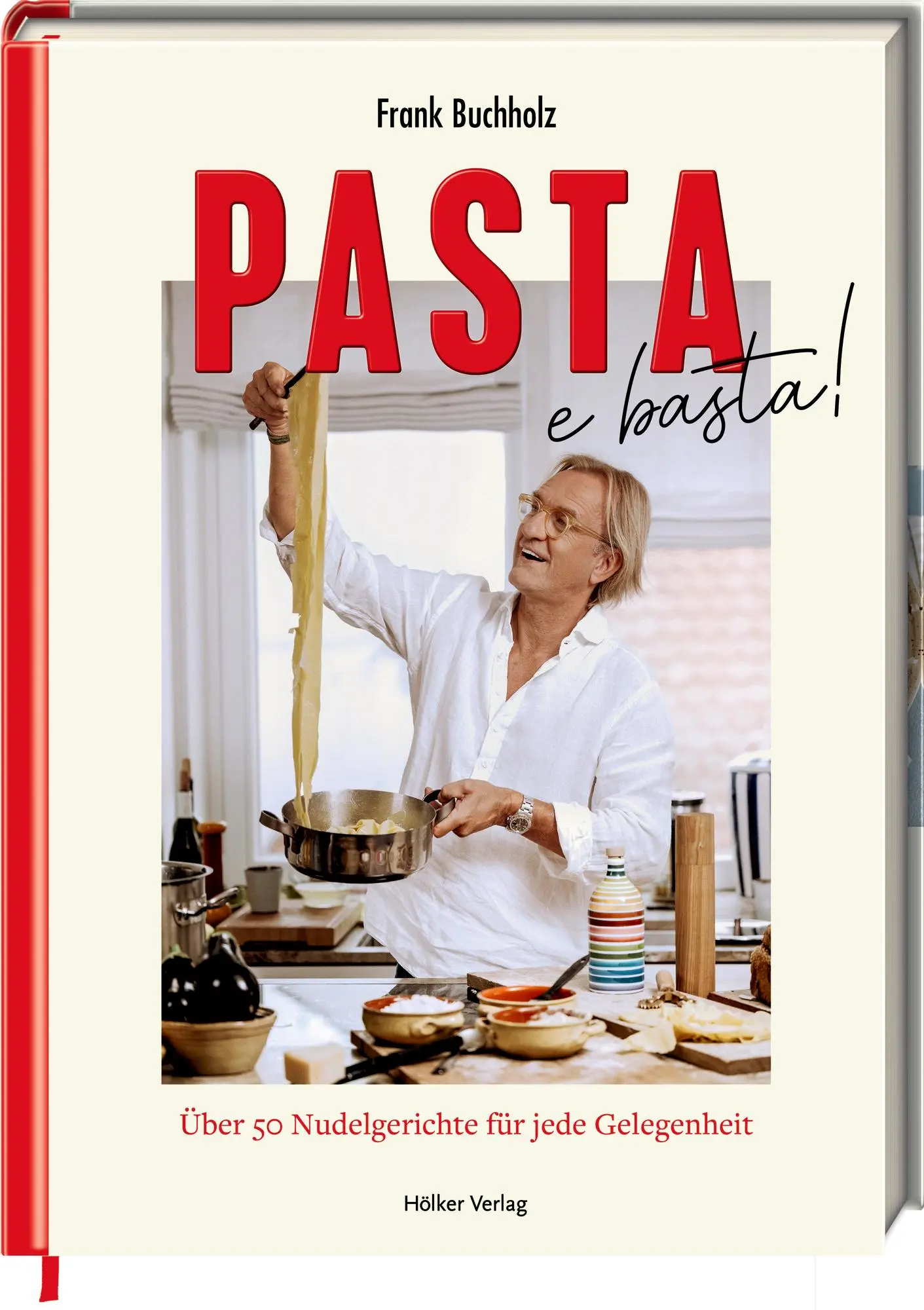 Cover: 9783756710423 | Pasta e basta! | Über 50 Nudelgerichte für jede Gelegenheit | Buchholz
