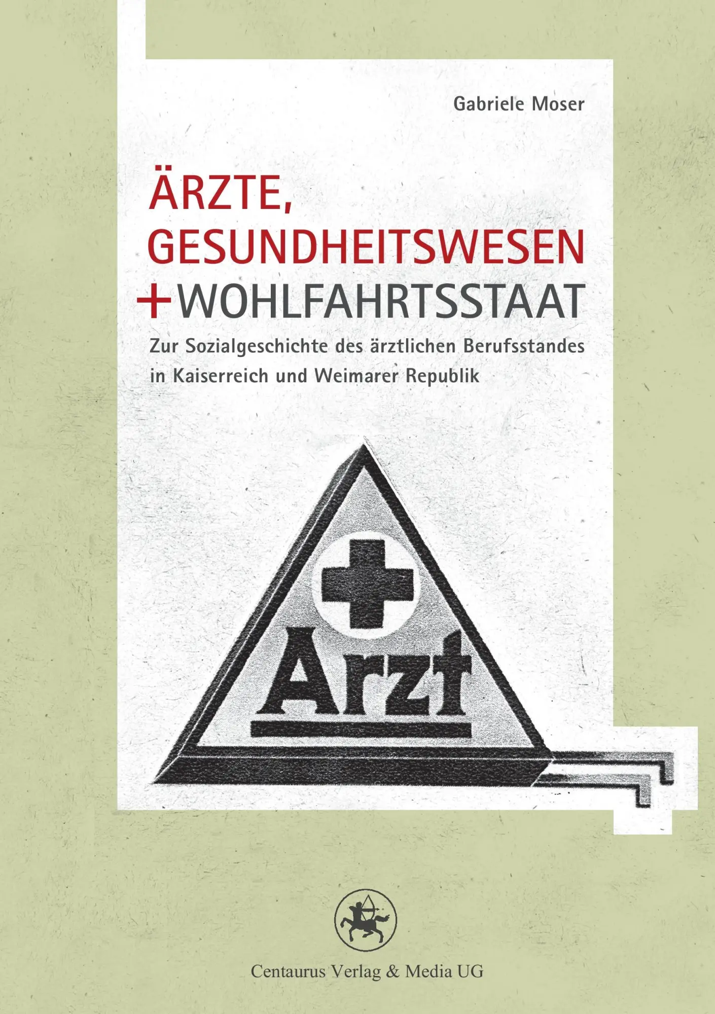 Cover: 9783862260423 | Ärzte, Gesundheitswesen und Wohlfahrtsstaat | Gabriele Moser | Buch