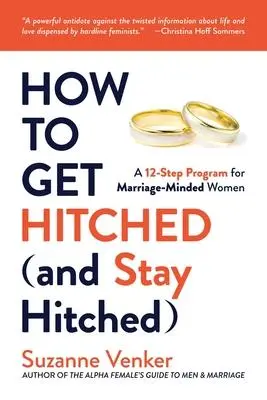 Cover: 9781637580523 | How to Get Hitched (and Stay Hitched) | Suzanne Venker | Taschenbuch