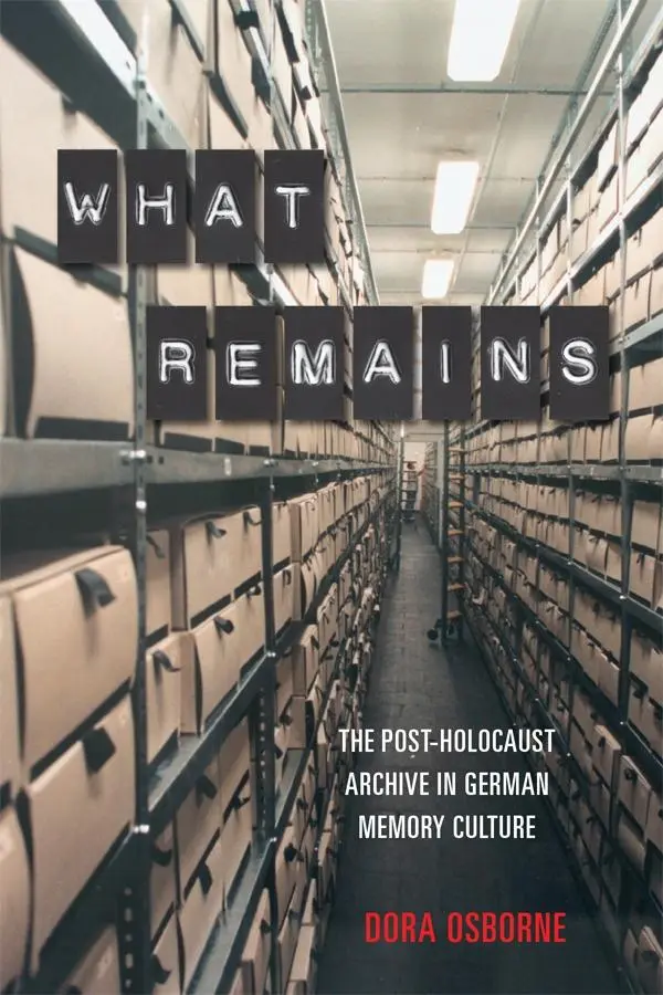 Cover: 9781640140523 | What Remains | The Post-Holocaust Archive in German Memory Culture