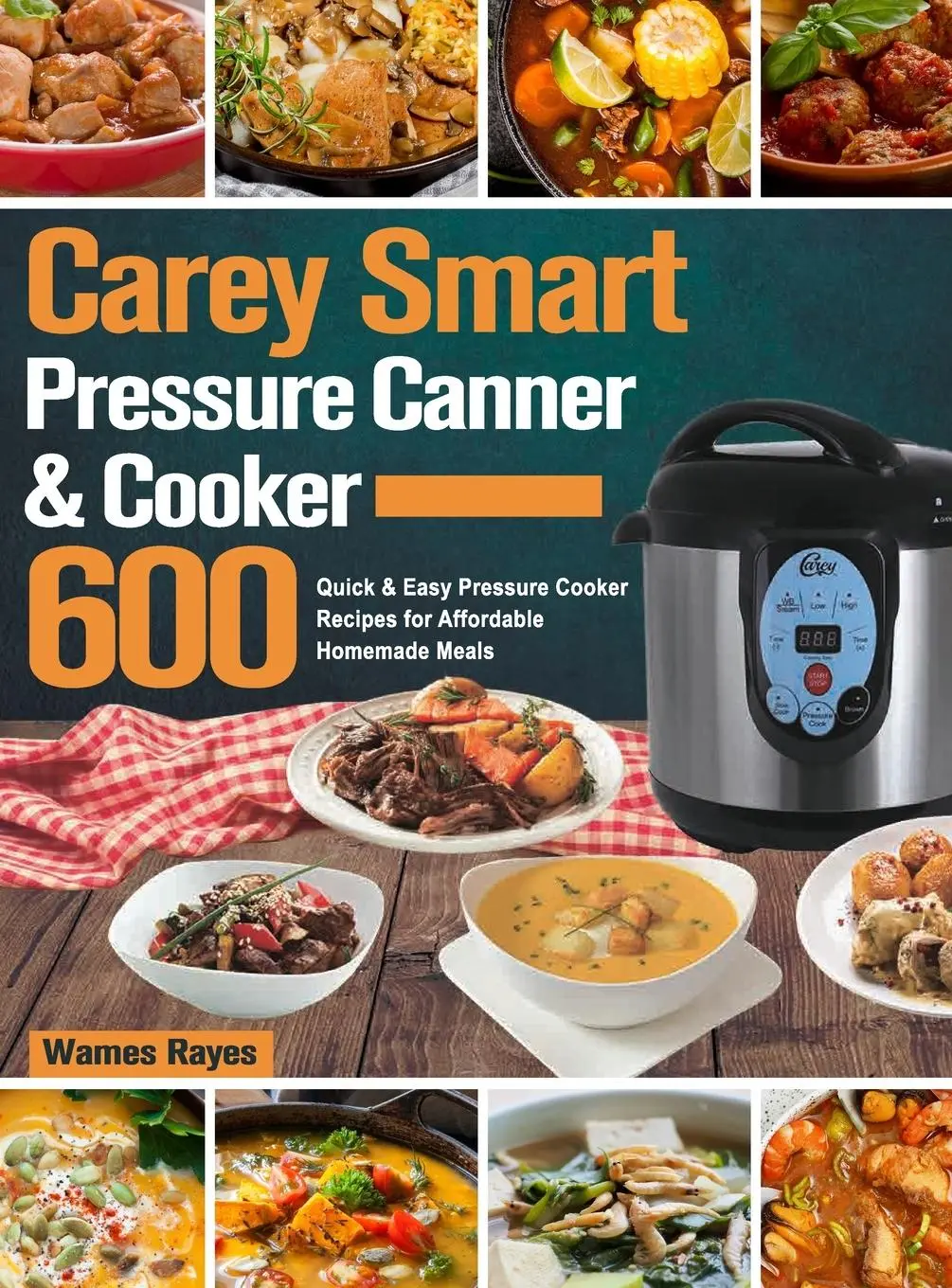 Cover: 9781803800523 | Carey Smart Pressure Canner &amp; Cooker Cookbook | Wames Rayes | Buch