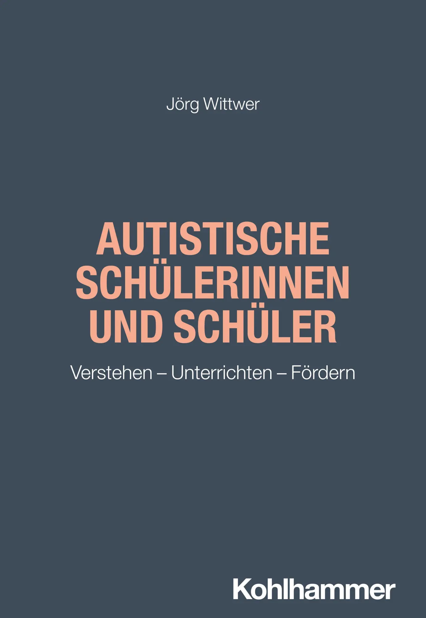 Cover: 9783170450523 | Autistische Schülerinnen und Schüler | Jörg Wittwer | Taschenbuch