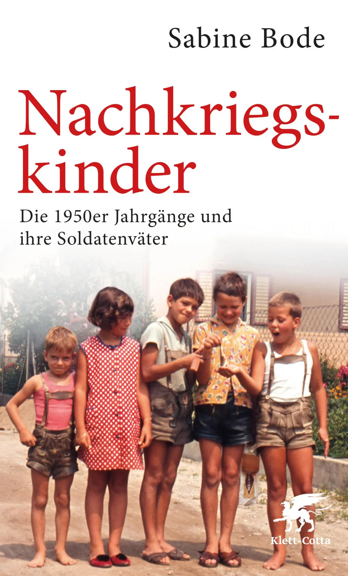 Cover: 9783608980523 | Nachkriegskinder | Die 1950er Jahrgänge und ihre Soldatenväter | Bode
