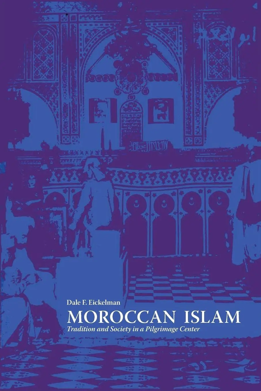 Cover: 9780292750623 | Moroccan Islam | Tradition and Society in a Pilgrimage Center | Buch