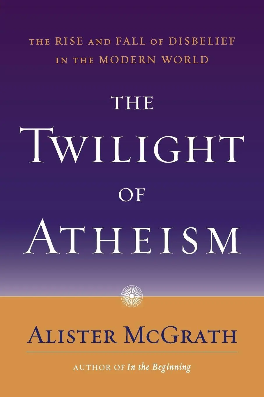Cover: 9780385500623 | The Twilight of Atheism | Alister Mcgrath | Taschenbuch | Englisch