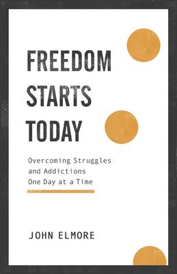 Cover: 9781540900623 | Freedom Starts Today | John Elmore | Taschenbuch | Englisch | 2021
