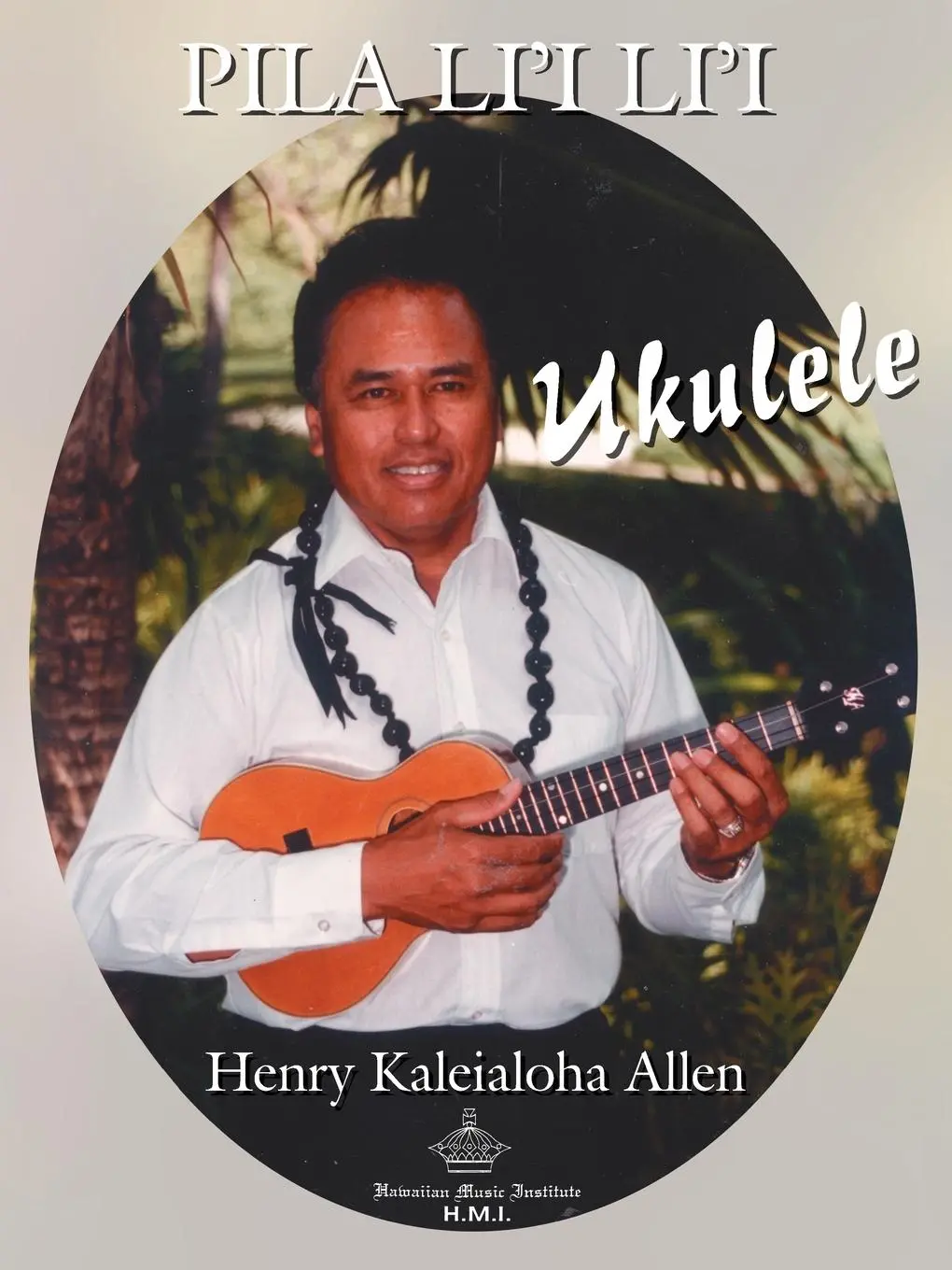 Cover: 9781425910723 | Ukulele | PILA LI'I LI'I | Henry Kaleialoha Allen | Taschenbuch | 2006