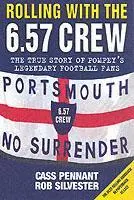 Cover: 9781844540723 | Rolling with the 6.57 Crew - The True Story of Pompey's Legendary...