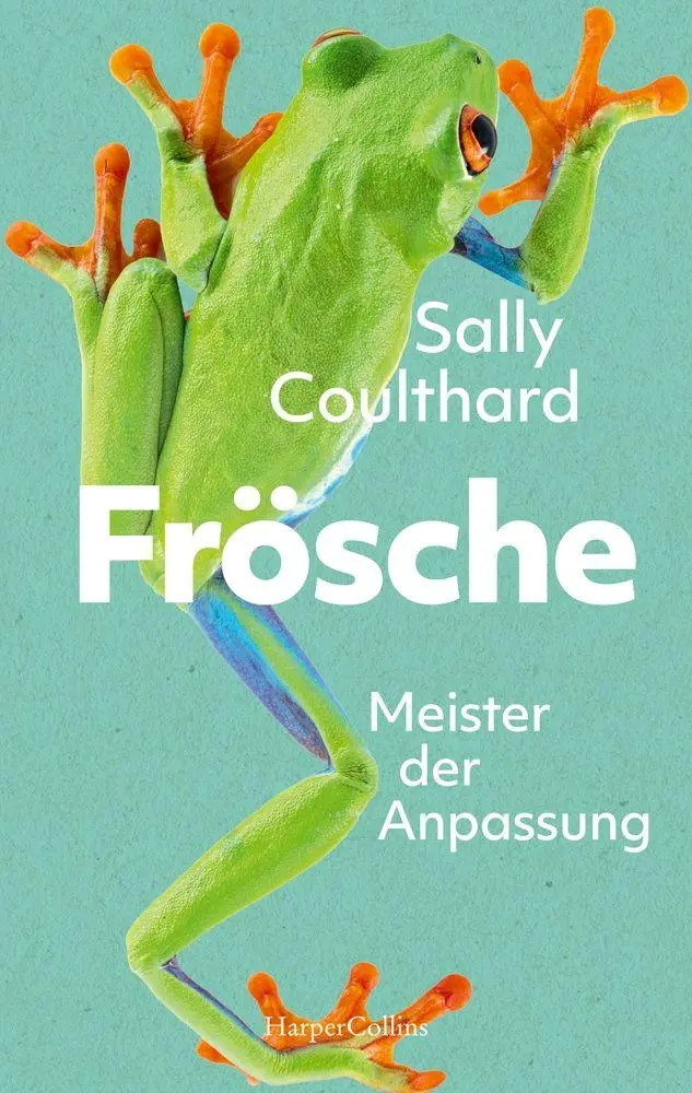 Cover: 9783365010723 | Frösche. Meister der Anpassung | Sally Coulthard | Buch | 208 S.