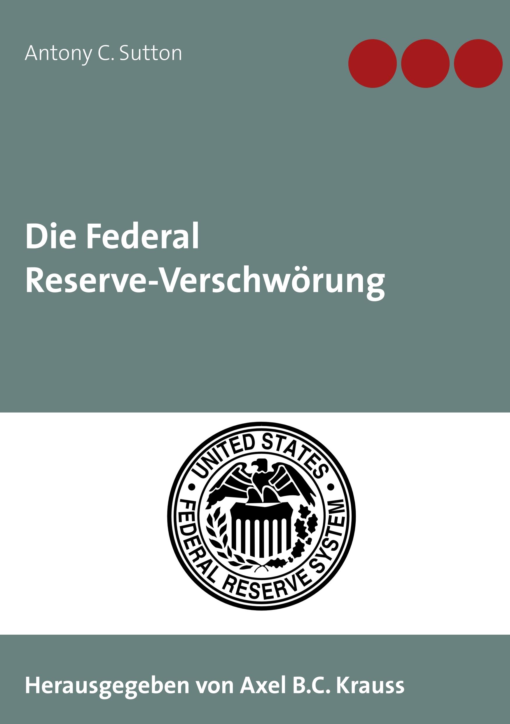 Cover: 9783750430723 | Die Federal Reserve-Verschwörung | Antony C. Sutton | Taschenbuch