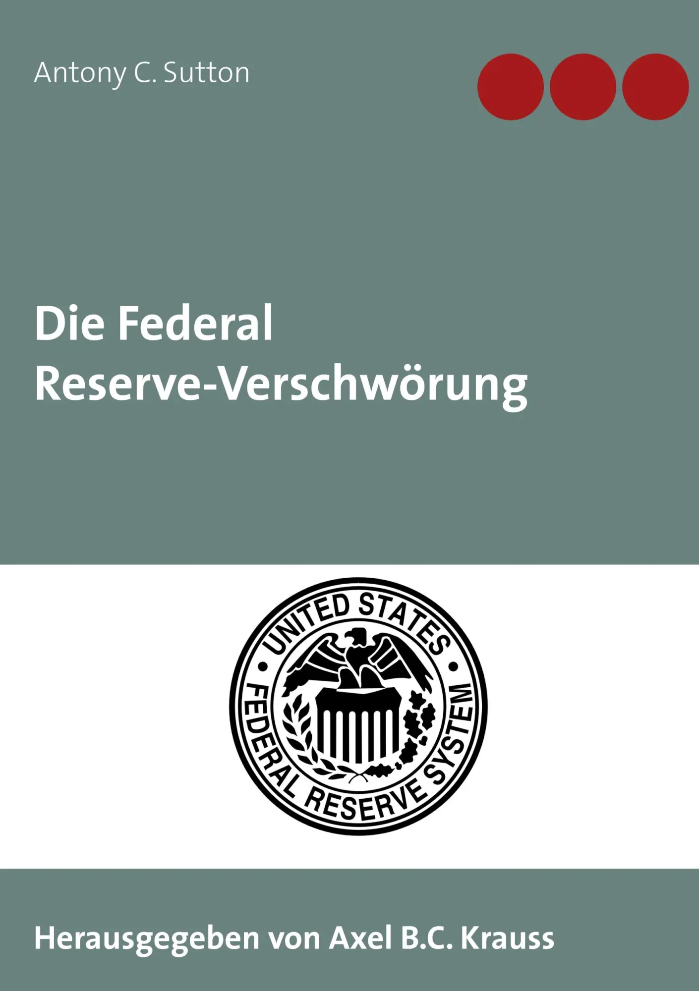 Cover: 9783750430723 | Die Federal Reserve-Verschwörung | Antony C. Sutton | Taschenbuch