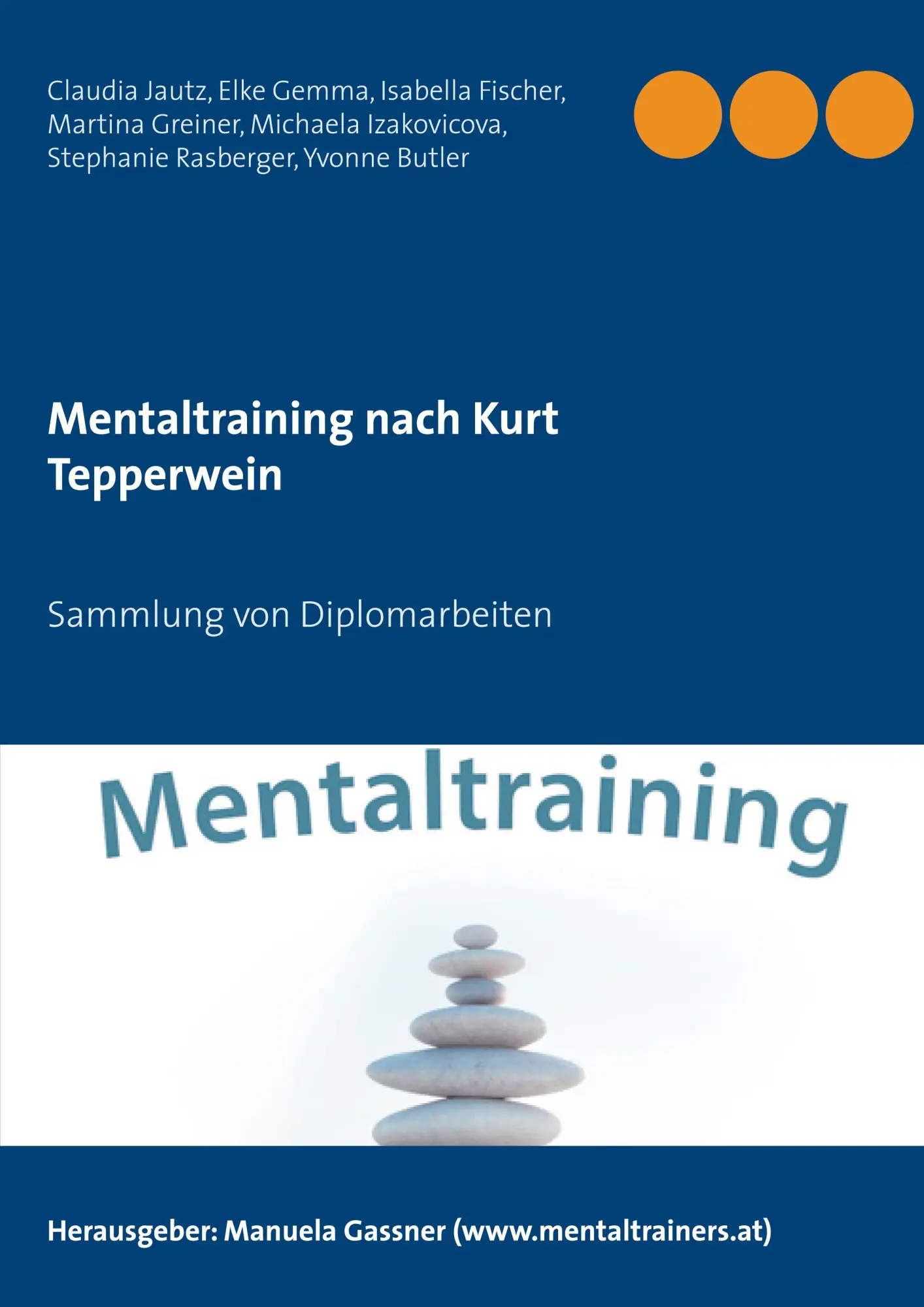 Cover: 9783754320723 | Mentaltraining nach Kurt Tepperwein | Sammlung von Diplomarbeiten
