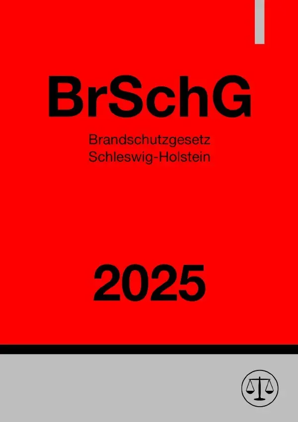 Cover: 9783819760723 | Brandschutzgesetz Schleswig-Holstein - BrSchG 2025 | DE | Deutschland