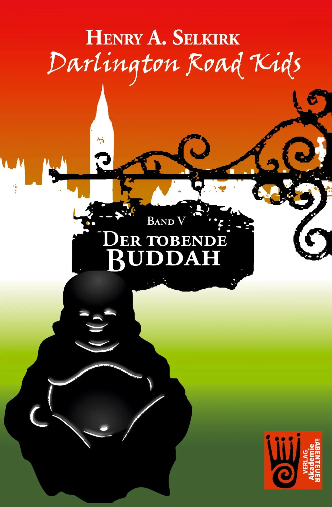 Cover: 9783985300723 | Der tobende Buddah - Darlington Road Kids, Band 5 | Henry A. Selkirk