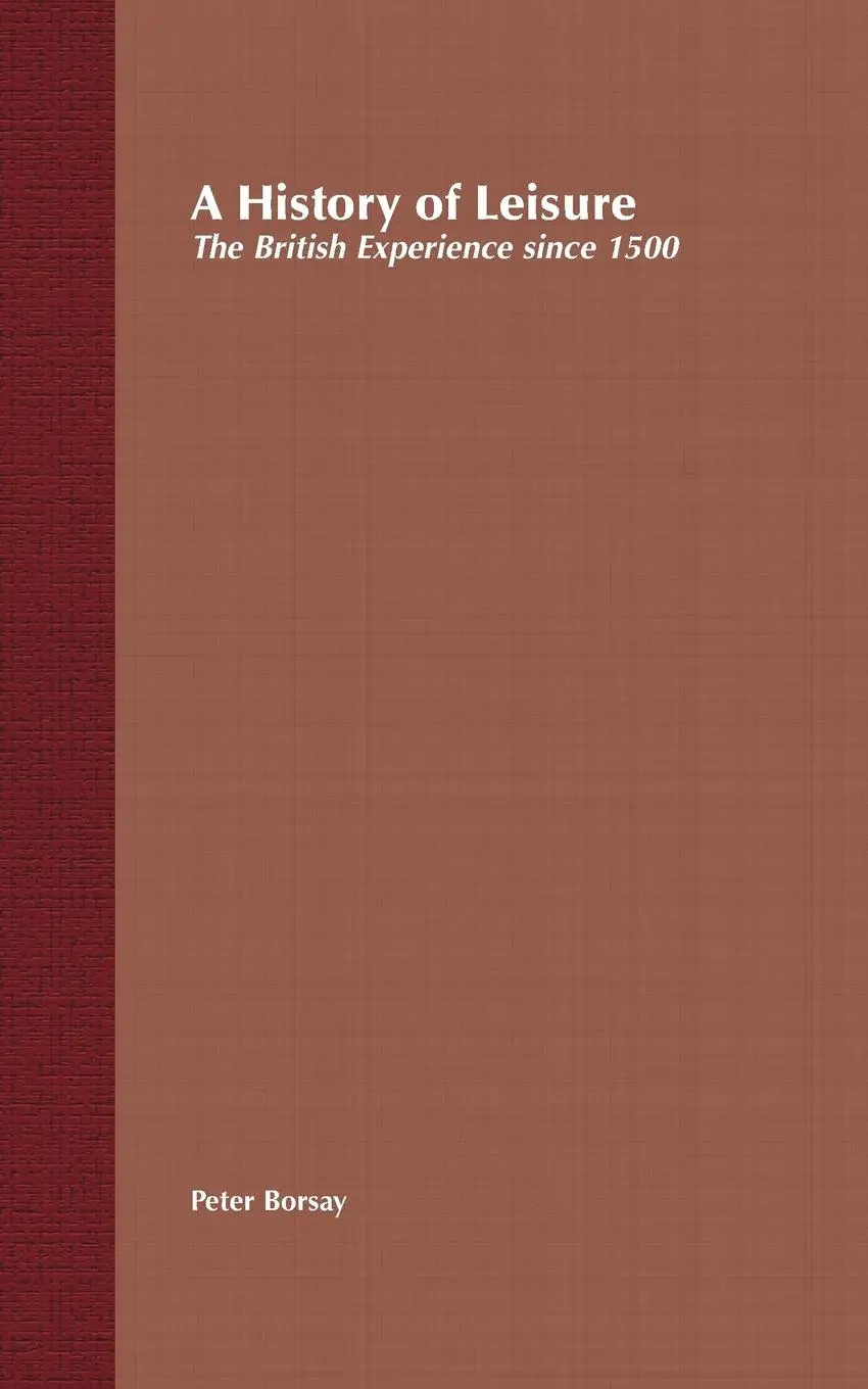 Cover: 9780333930823 | A History of Leisure | The British Experience since 1500 | Borsay