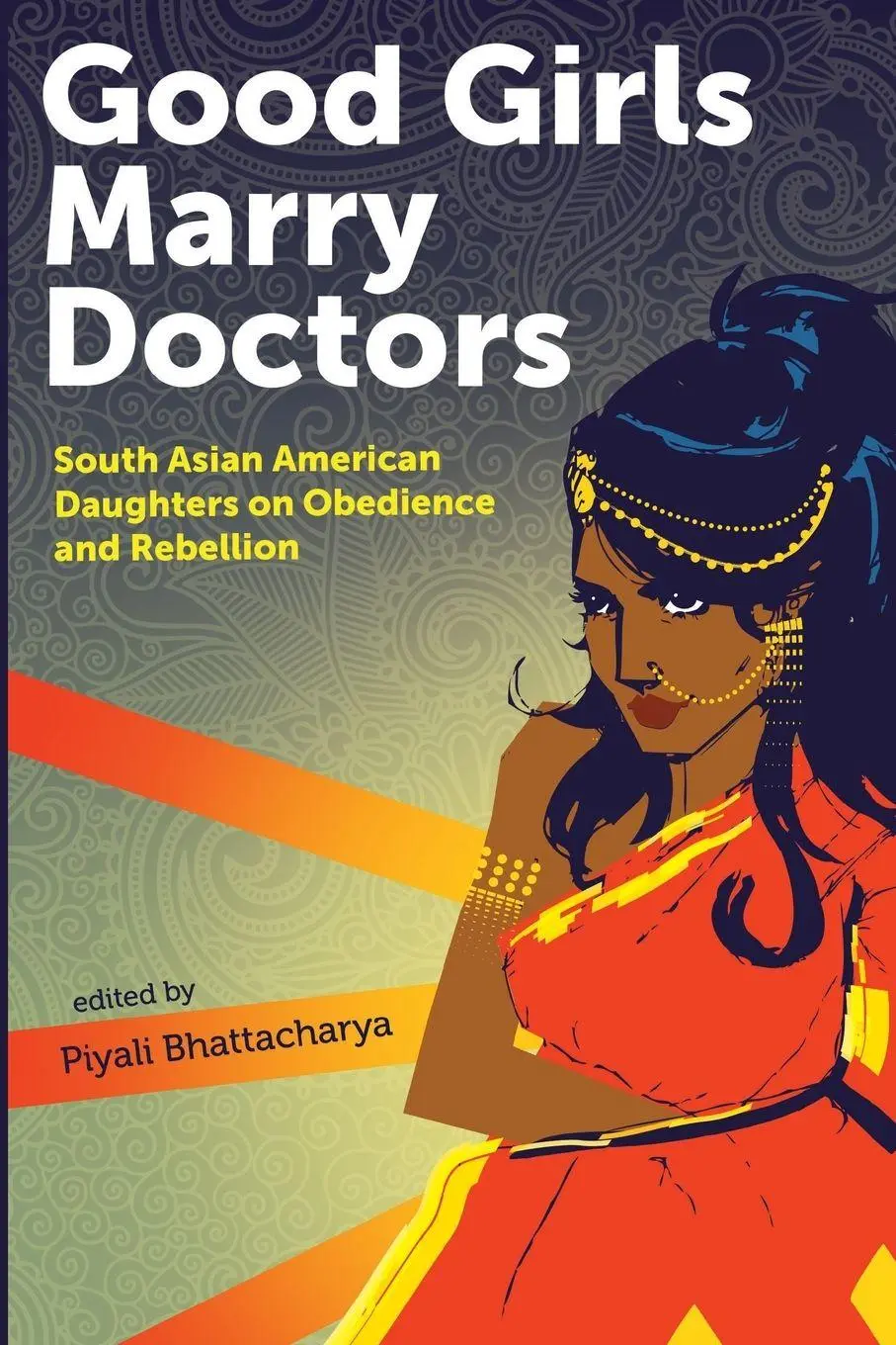 Cover: 9781879960923 | Good Girls Marry Doctors | Piyali Bhattacharya | Taschenbuch | 2016