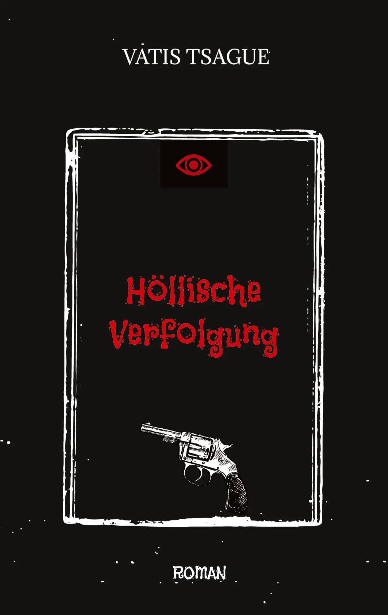Cover: 9783347960923 | Höllische Verfolgung | Vatis Tsague | Taschenbuch | 272 S. | Deutsch