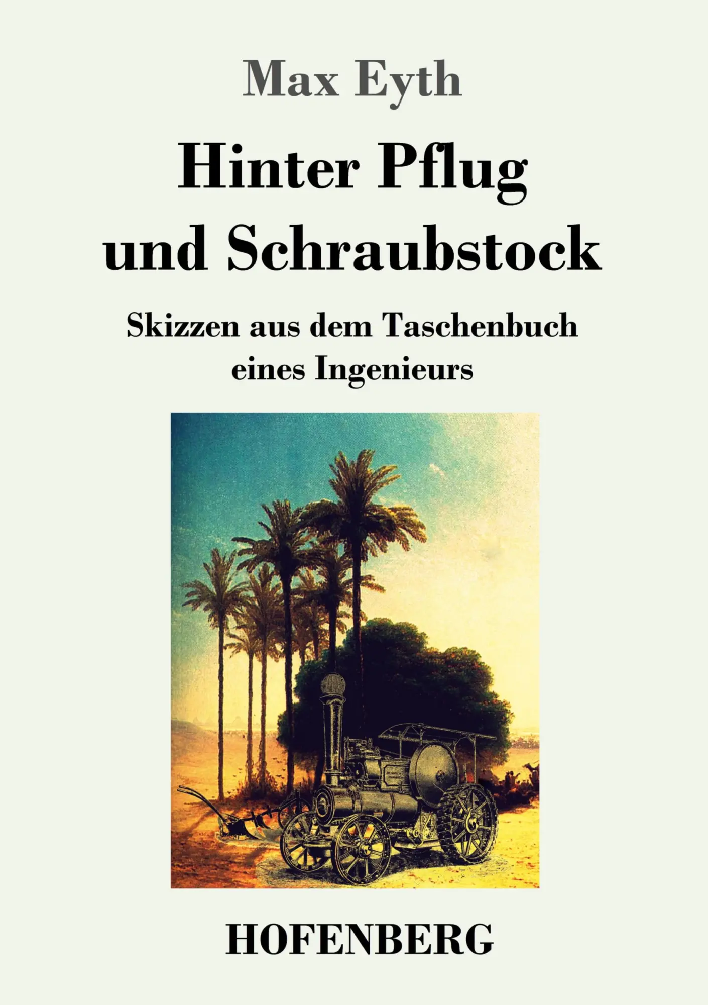 Cover: 9783743720923 | Hinter Pflug und Schraubstock | Max Eyth | Taschenbuch | 436 S. | 2017