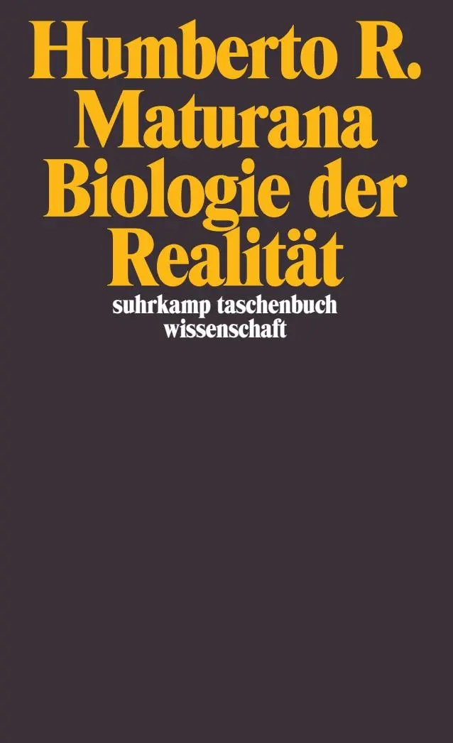 Cover: 9783518291023 | Biologie der Realität | Humberto R. Maturana | Taschenbuch | 390 S.
