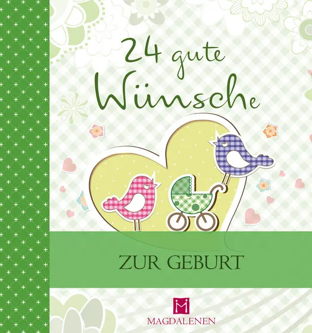 Cover: 9783957481023 | 24 gute Wünsche - Zur Geburt | Martina Jung | Buch | 40 S. | Deutsch