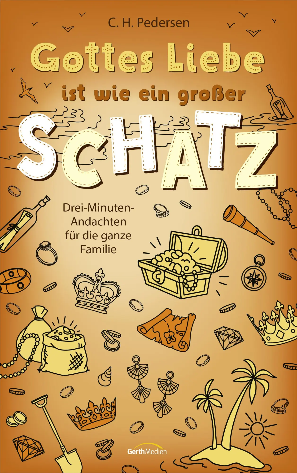 Cover: 9783986951023 | Gottes Liebe ist wie ein großer Schatz | Carsten H. Pedersen | Buch