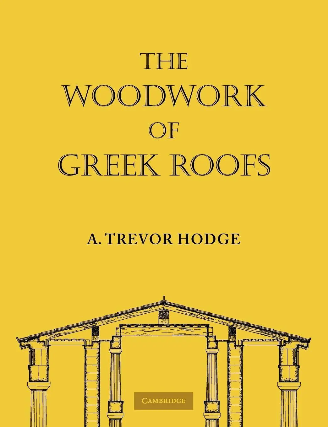 Cover: 9780521141123 | The Woodwork of Greek Roofs | A. Trevor Hodge | Taschenbuch | Englisch
