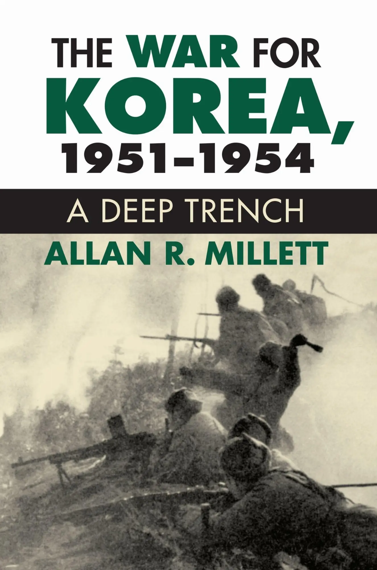 Cover: 9780700641123 | The War for Korea, 1951-1954 | A Deep Trench | Alan R. Millett | Buch