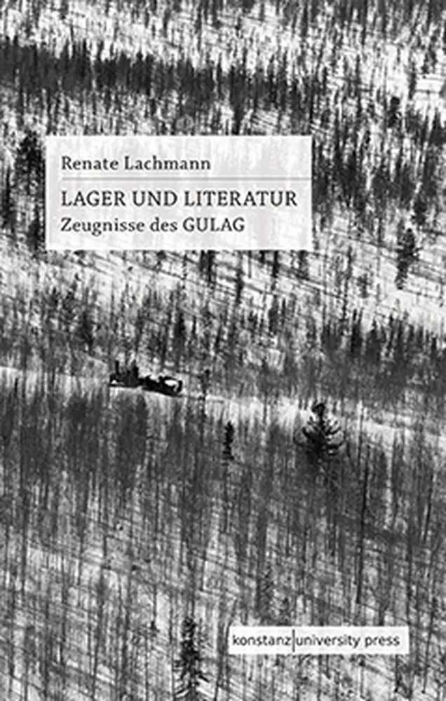 Cover: 9783835391123 | Lager und Literatur | Zeugnisse des GULAG | Renate Lachmann | Buch